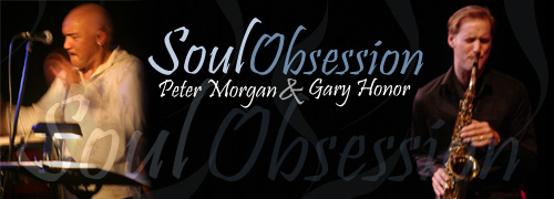 Soul Obsession - Gary Honor and Peter Morgan Duo